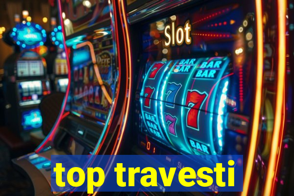 top travesti